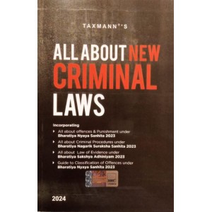 Taxmann's All About New Criminal Laws | Bharatiya Nyaya Sanhita, Bharatiya Nagarik Suraksha & Bhartiya Sakshya Adhiniyam 2023 (BNS, BNSS, BSA)